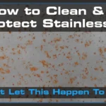 How to Clean & Protect Stainless